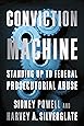 Conviction Machine: Standing Up to Federal Prosecutorial Abuse