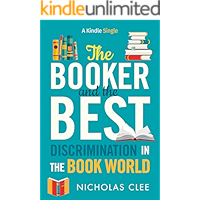 The Booker and The Best: Discrimination in the Book World (Kindle Single) book cover The Booker and The Best: Discrimination in the Book World (Kindle Single) book cover
