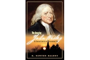 The Amazing John Wesley: An Unusual Look at an Uncommon Life