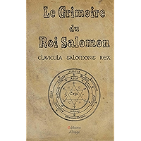 Le Grimoire du Roi Salomon: La clavicule du Roi salomon - Clavicula Salmonis Rex (French Edition) book cover
