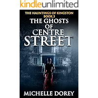 The Ghosts of Centre Street (The Hauntings of Kingston Book 3) book cover The Ghosts of Centre Street (The Hauntings of Kingston Book 3) book cover