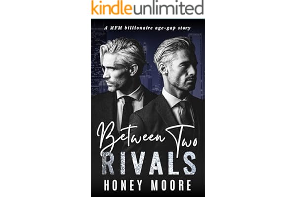 Between Two Rivals: An Ultra Steamy Possessive Menage Age-gap Billionaire Tale