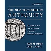 The New Testament in Antiquity, 2nd Edition: A Survey of the New Testament within Its Cultural Contexts