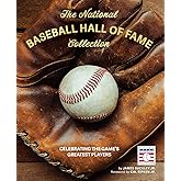 The National Baseball Hall of Fame Collection: Celebrating the Game's Greatest Players