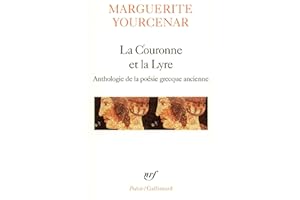 La Couronne et la Lyre. Anthologie de la poèsie grecque ancienne (French Edition)