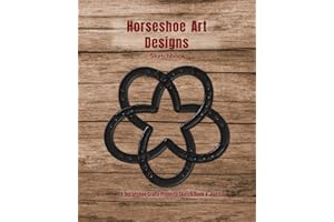 Horseshoe Art Designs Sketchbook: A Horseshoe Crafts Sketch Book & Journal to Brainstorm & Save Horseshoe Art Ideas