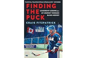 Finding the Puck: Leadership Lessons from My Journey Through Blind Hockey