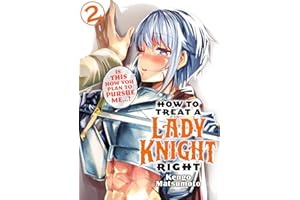 How to Treat a Lady Knight Right Vol. 2