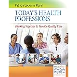 Today's Health Professions: Working Together to Provide Quality Care