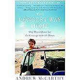 The Longest Way Home: One Man's Quest for the Courage to Settle Down