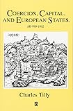 Coercion, Capital and European States, A.D. 990 - 1992