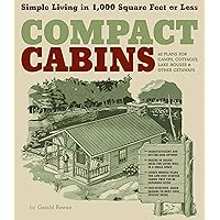 Compact Cabins: Simple Living in 1000 Square Feet or Less