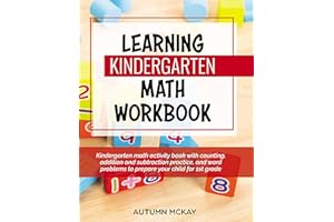 Learning Kindergarten Math Workbook: Kindergarten math activity book with counting, addition and subtraction practice, and wo
