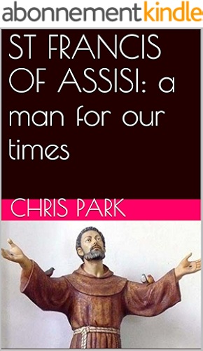 Download ST FRANCIS OF ASSISI: A MAN FOR OUR TIMES (English Edition) PDF