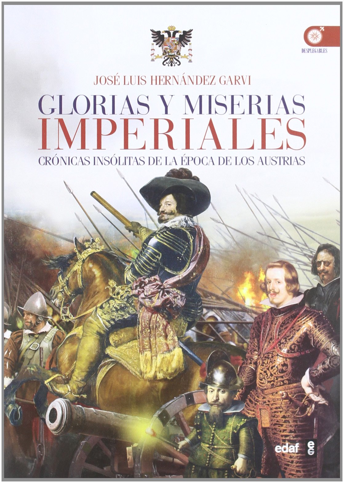 Portada de Glorias y miserias imperiales: Crónicas insólitas de la época de los austrias (Clio. Crónicas de la historia)