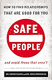 Safe People: How to Find Relationships That Are Good for You and Avoid Those That Aren't