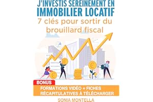 J'investis sereinement en immobilier locatif: 7 clés pour sortir du brouillard fiscal (French Edition)