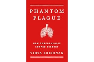 Phantom Plague: How Tuberculosis Shaped History
