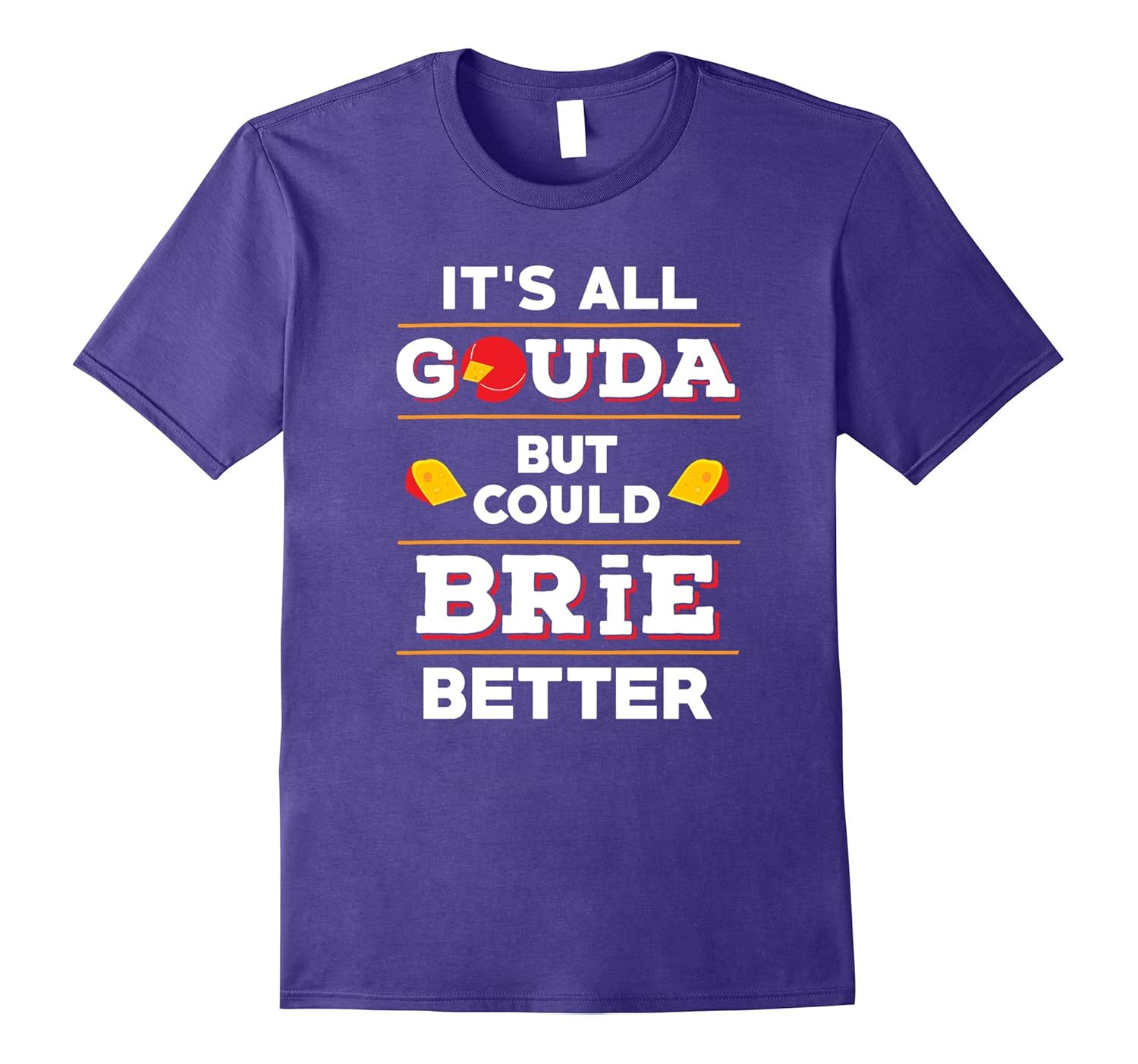 It's all Gouda, but could brie better cheese pun tshirt-ANZ