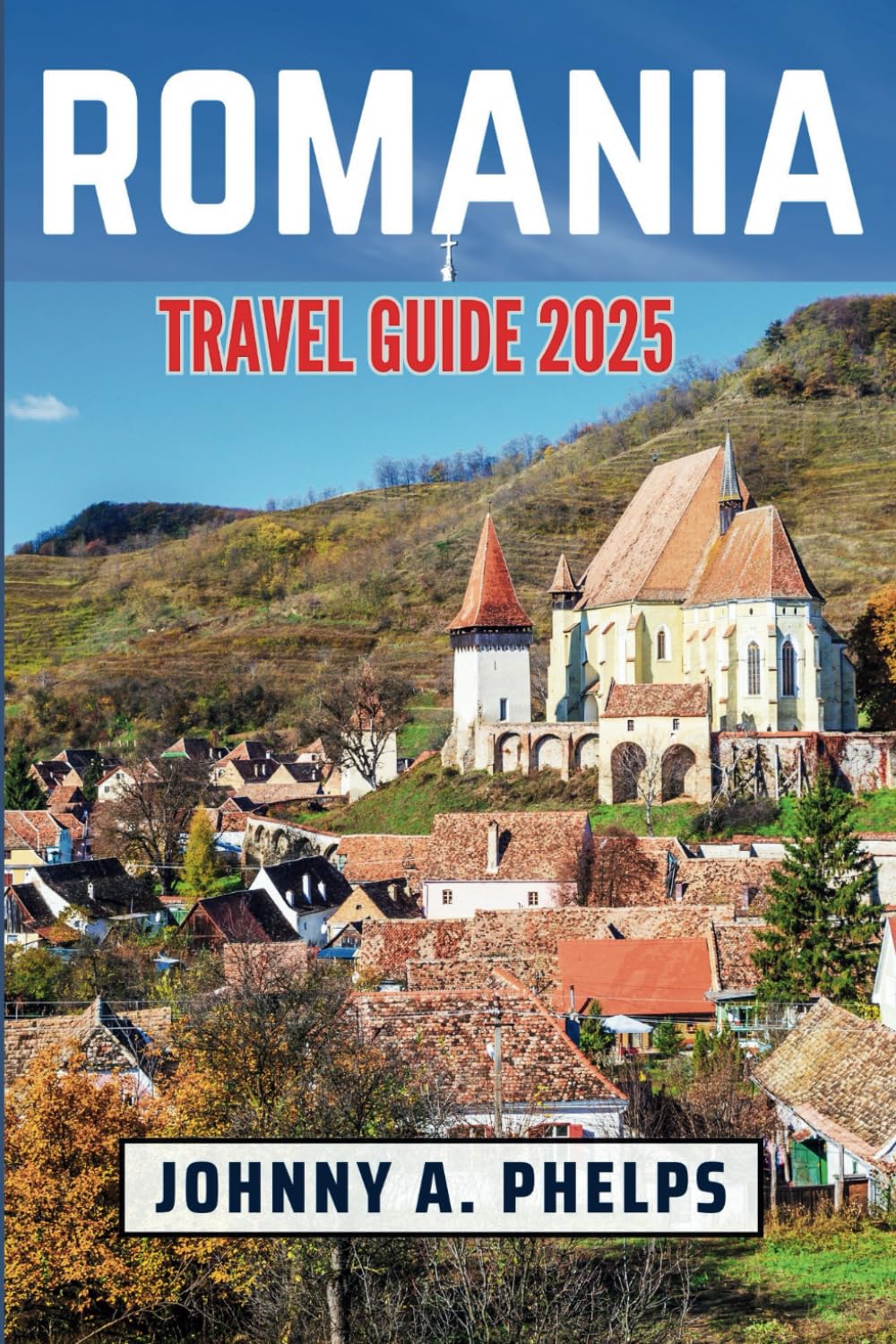 Discover Romania Tourism 2025: Insider Travel Guide to Medieval Towns, Scenic Landscapes, and Cultural Wonders