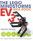 The LEGO MINDSTORMS EV3 Idea Book: 181 Simple Machines and Clever Contraptions