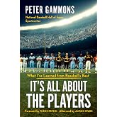 It's All About the Players: What I've Learned from Baseball's Best