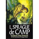 Years In The Making: The Time-Travel Stories Of L. Sprague De Camp