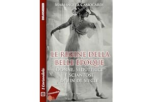 Le regine della Belle Époque (Italian Edition)