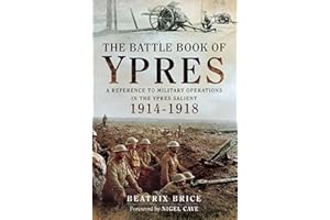 The Battle Book of Ypres: A Reference to Military Operations in the Ypres Salient 1914–1918