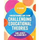 Understanding and Using Challenging Educational Theories