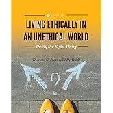 Living Ethically in an Unethical World: Doing the Right Thing