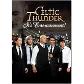 Celtic Thunder: It's Entertainment!