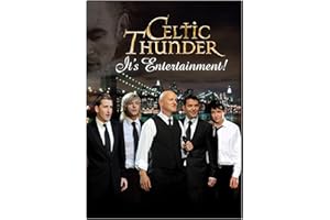 Celtic Thunder: It's Entertainment!