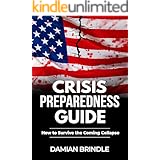 Crisis Preparedness Guide: How to Survive the Coming Collapse