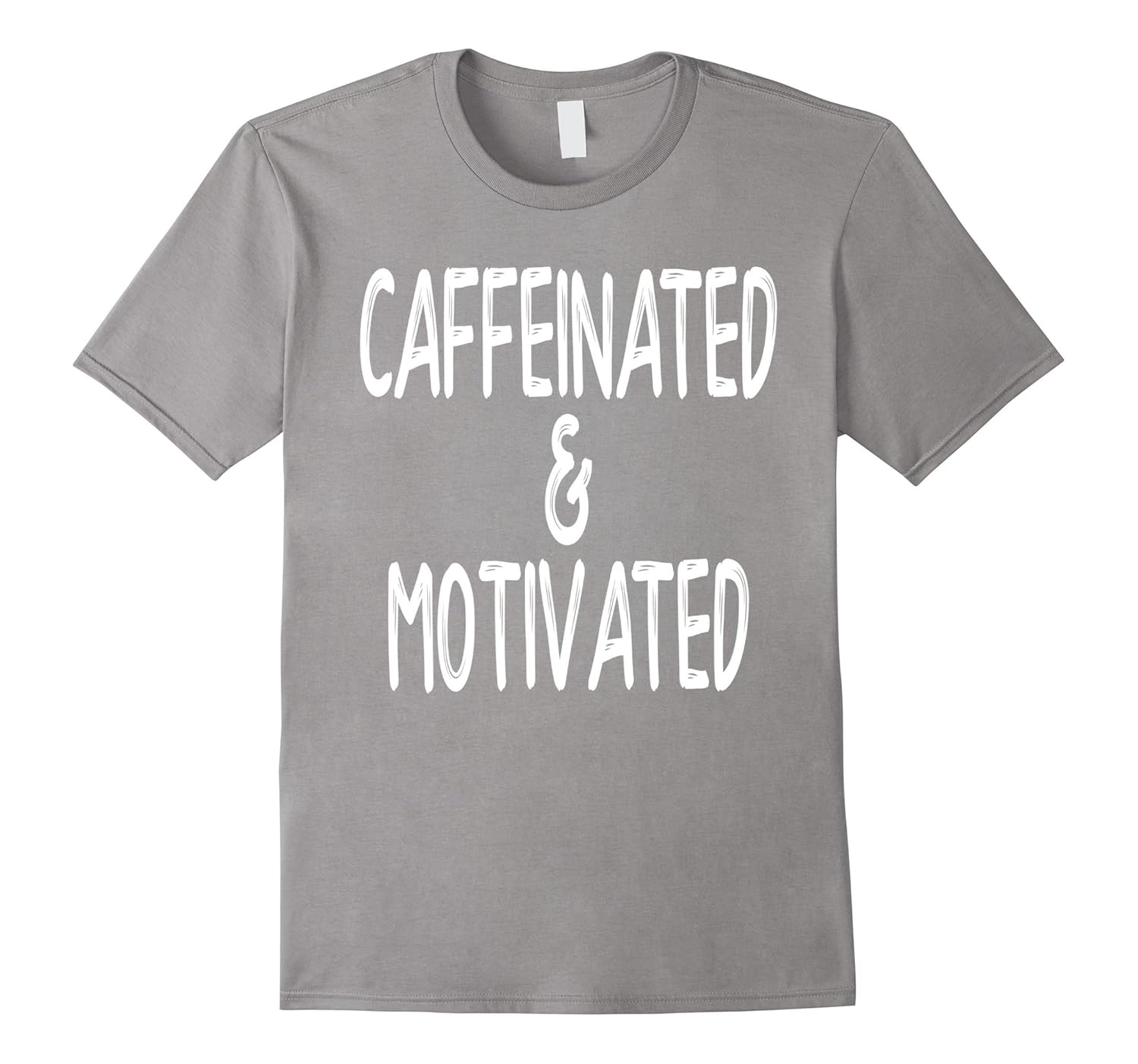 Caffeinated and Motivated Cute Saying T-Shirt-ANZ