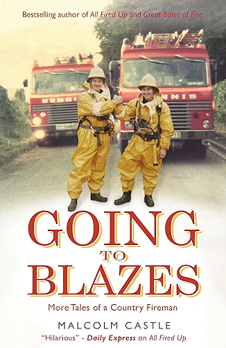 Download Going to Blazes: Further Tales of a Country Fireman (English Edition) PDF