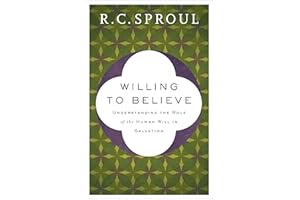 Willing to Believe: Understanding the Role of the Human Will in Salvation