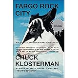 Fargo Rock City: A Heavy Metal Odyssey in Rural North Dakota