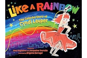 Like a Rainbow: The Colorful Story of Cyndi Lauper