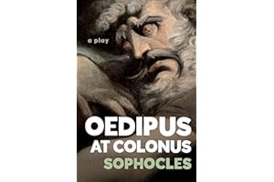 Oedipus at Colonus: A Play (The Oedipus Cycle Book 2)