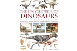 Encyclopedia of Dinosaurs: An expert illustrated guide to 355 best-known dinosaurs of the world, shown in more than 900 amazi