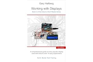 Working with Displays: Book 2 of the Arduino Short Reads Series