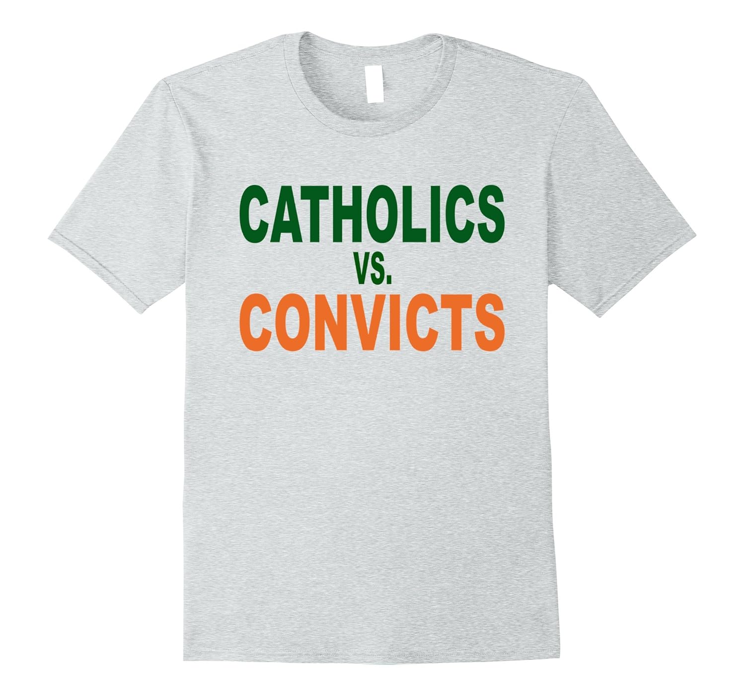 Catholics Vs. Convicts T-Shirt 1988 Classic Rematch 2017 Tee-ANZ