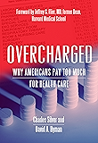 Overcharged: Why Americans Pay Too Much for Health Care