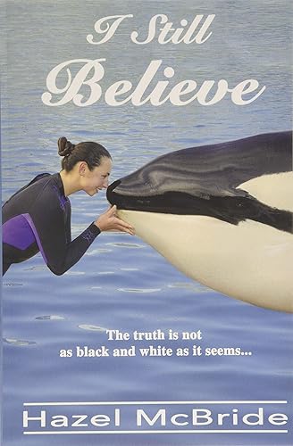 Download I Still Believe: The truth is not as black and white as it seems... PDF
