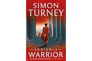 Agricola: Warrior: In Nero's Rome, ambition is a dangerous thing... A powerful Roman adventure novel by Simon Turney