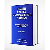 Jewish Family Names & Their Origins: An Etymological Dictionary