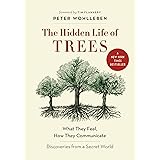 The Hidden Life of Trees: What They Feel, How They Communicate―Discoveries from A Secret World (The Mysteries of Nature, 1)