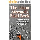 The Union Steward’s Field Book: A Pocket Guide to Dealing with Management