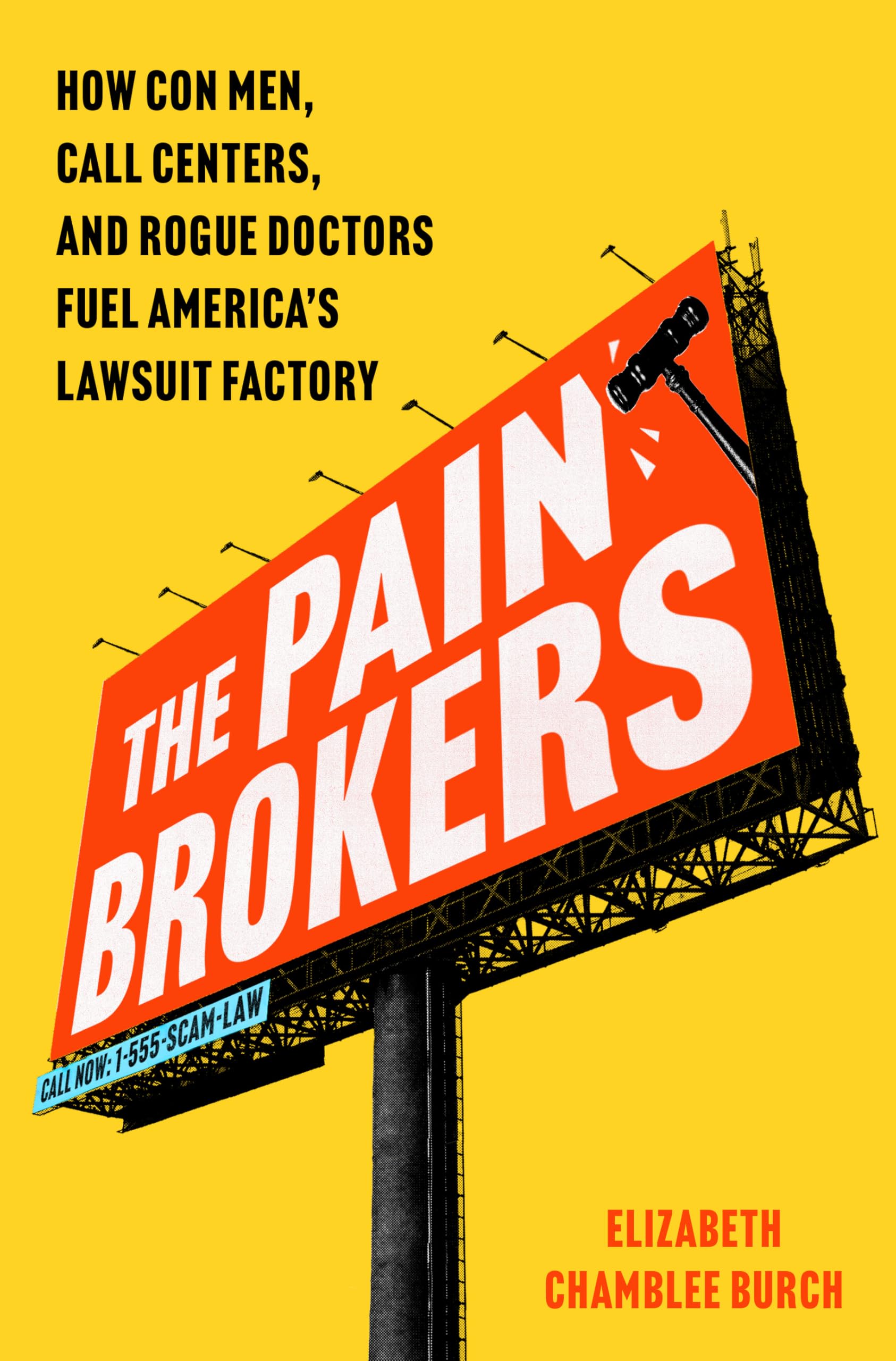 The Pain Brokers: How Con Men, Call Centers, and Rogue Doctors Fuel America’s Lawsuit Factory
